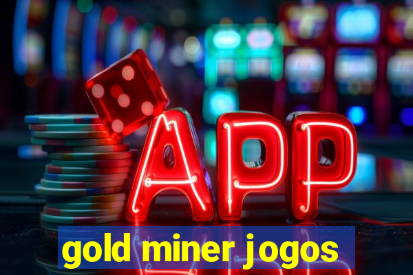 gold miner jogos